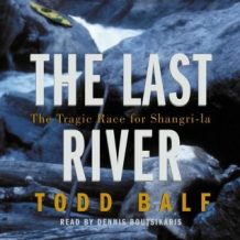 The Last River: The Tragic Race for Shangri-la