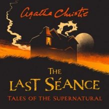 The Last Sance: Tales of the Supernatural by Agatha Christie