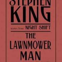 The Lawnmower Man: And Other Stories from Night Shift
