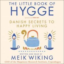 The Little Book of Hygge: Danish Secrets to Happy Living