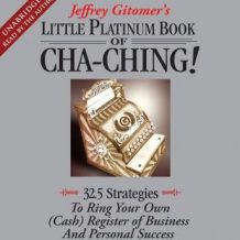 The Little Platinum Book of Cha-Ching: 32.5 Strategies to Ring Your Own (Cash) Register in Business and Personal Success