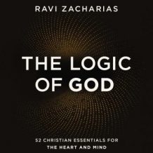 The Logic of God: 52 Christian Essentials for the Heart and Mind