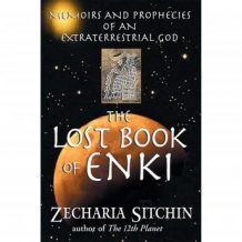The Lost Book of Enki: Memoirs and Prophecies of an Extraterrestrial God