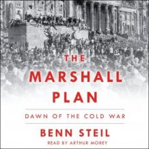 The Marshall Plan: Dawn of the Cold War