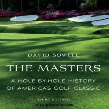 The Masters: A Hole-by-Hole History of America's Golf Classic, Third Edition