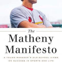 The Matheny Manifesto: A Young Manager's Old-School Views on Success in Sports and Life