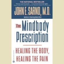 The Mindbody Prescription: Healing the Body, Healing the Pain