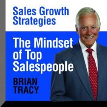 The Mindset Top Salespeople: Sales Growth Strategies