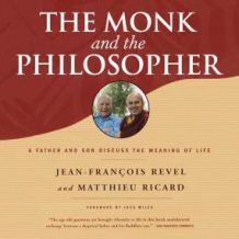 The Monk and the Philosopher: A Father and Son Discuss the Meaning of Life