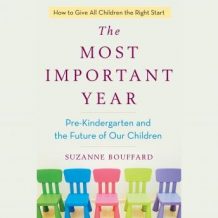 The Most Important Year: Pre-Kindergarten and the Future of Our Children