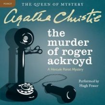 The Murder of Roger Ackroyd: A Hercule Poirot Mystery