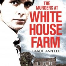 The Murders at White House Farm: Jeremy Bamber and the killing of his family. The definitive investigation.