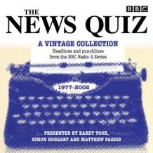 The News Quiz: A Vintage Collection: Archive highlights from the popular Radio 4 comedy