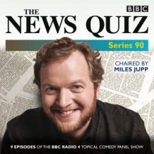 The News Quiz: Series 90: Nine episodes of the BBC Radio 4 topical comedy panel show