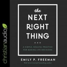 The Next Right Thing: A Simple, Soulful Practice for Making Life Decisions