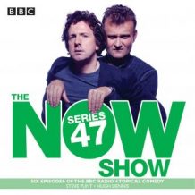 The Now Show: Series 47: Six episodes of the BBC Radio 4 topical comedy