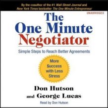 The One Minute Negotiator: Simple Steps to Reach Better Agreements