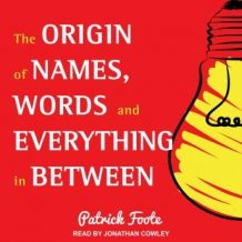 The Origin of Names, Words and Everything in Between