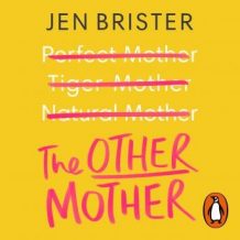 The Other Mother: A wickedly honest parenting tale for every kind of family