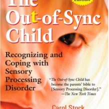 The Out-of-Sync Child: Recognizing and Coping with Sensory Processing Disorder