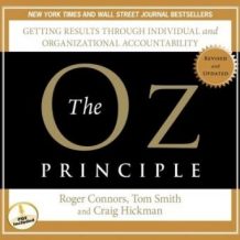 The Oz Principle: Getting Results Through Individual and Organizational Accountability