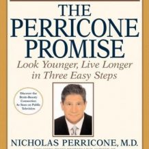 The Perricone Promise: Look Younger, Live Longer in Three Easy Steps