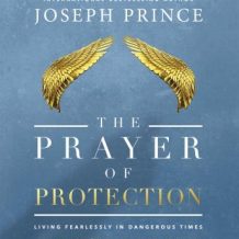 The Prayer of Protection: Living Fearlessly in Dangerous Times