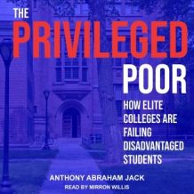 The Privileged Poor: How Elite Colleges Are Failing Disadvantaged Students