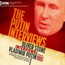The Putin Interviews: Oliver Stone Interviews Vladimir Putin