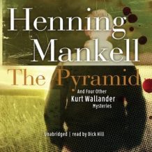 The Pyramid: And Four Other Kurt Wallander Mysteries