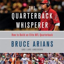 The Quarterback Whisperer: How to Build an Elite NFL Quarterback