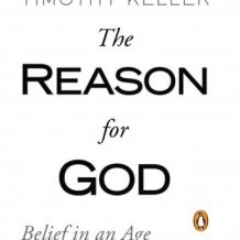 The Reason for God: Belief in an Age of Skepticism