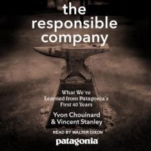 The Responsible Company: What We've Learned From Patagonia's First 40 Years