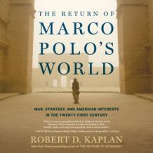 The Return of Marco Polo's World: War, Strategy, and American Interests in the Twenty-first Century