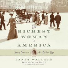 The Richest Woman in America: Hetty Green in the Gilded Age