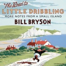 The Road to Little Dribbling: More Notes From a Small Island