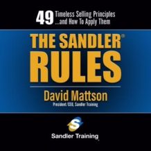 The Sandler Rules: Forty-Nine Timeless Selling Principles... and How to Apply Them