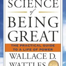 The Science of Being Great: The Practical Guide to a Life of Power