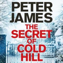 The Secret of Cold Hill: From the Number One Bestselling Author of the DS Roy Grace Series