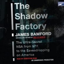 The Shadow Factory: The Ultra-Secret NSA from 9/11 to the Eavesdropping on America