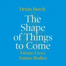 The Shape of Things to Come: Exploring the Future of the Human Body