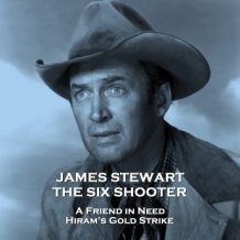 The Six Shooter - Volume 9 - A Friend in Need & Hiram's Gold Strike