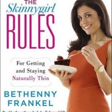 The Skinnygirl Rules: For Getting and Staying Naturally Thin