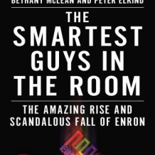 The Smartest Guys in the Room: The Amazing Rise and Scandalous Fall of Enron