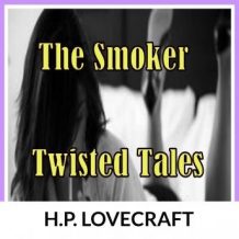 The Smoker: Twisted Tales