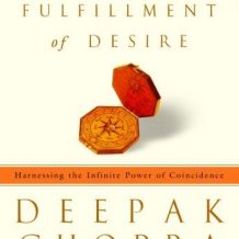 The Spontaneous Fulfillment of Desire: Harnessing the Infinite Power of Coincidence