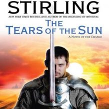 The Tears of the Sun: A Novel of the Change