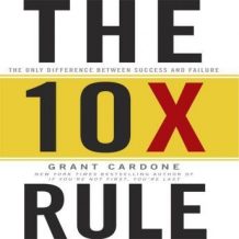 The TenX Rule: The Only Difference Between Success and Failure