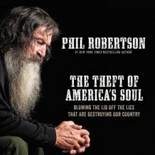 The Theft of America's Soul: Blowing the Lid Off the Lies That Are Destroying Our Country