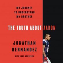 The Truth About Aaron: My Journey to Understand My Brother